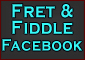 Fret and Fiddle Facebook -  Link